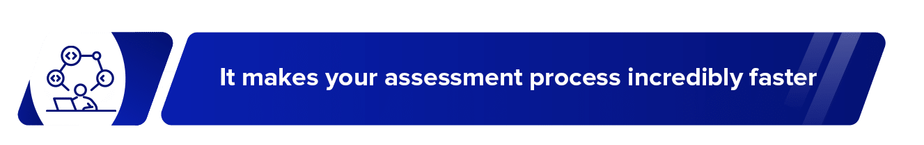 make your assessment process faster banner